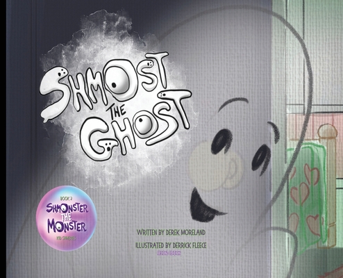 Shmost the Ghost - Derek Moreland