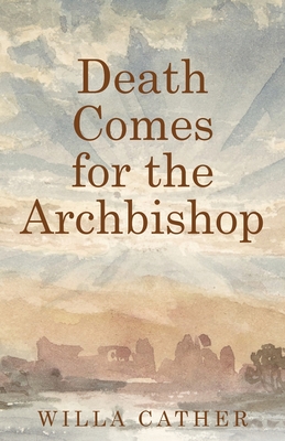 Coperta cărții 'Death Comes for the Archbishop - Willa Cather'