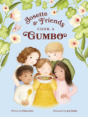 Josette and Friends Cook a Gumbo - Elista Istre