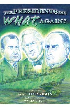 The Presidents Did What, Again? - Wag Harrison