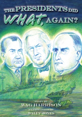 The Presidents Did What, Again? - Wag Harrison