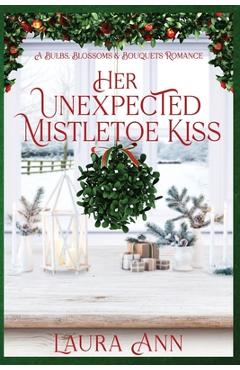 Coperta cărții 'Her Unexpected Mistletoe Kiss - Laura Ann'
