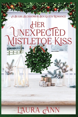 Coperta cărții 'Her Unexpected Mistletoe Kiss - Laura Ann'
