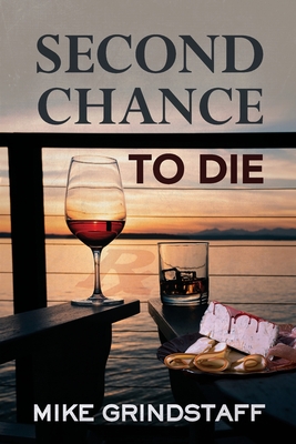 Second Chance to Die - Mike Grindstaff