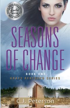 Coperta cărții 'Seasons of Change: Grace Restored Series, Book 1 - C. J. Peterson'