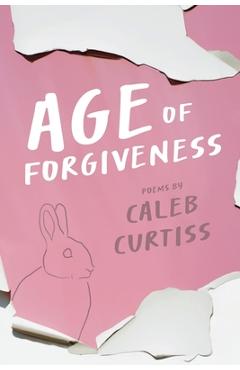Coperta cărții 'Age of Forgiveness - Caleb Curtiss'