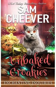 Coperta cărții 'Unbaked Croakies: A Magical Cozy Mystery with Talking Animals - Sam Cheever'