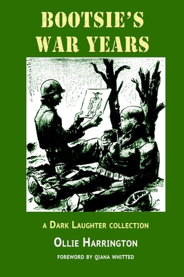 Bootsie's War Years: a Dark Laughter collection - Ollie Harrington