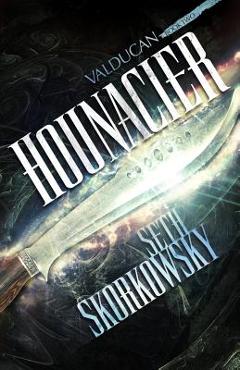 Coperta cărții 'Hounacier: The Valducan Book 2 - Seth Skorkowsky'