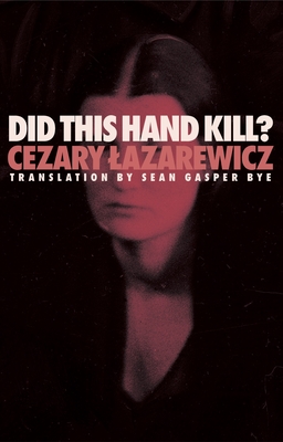 Did This Hand Kill? - Cezary Lazarewicz