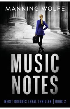 Coperta cărții 'Music Notes: A Merit Bridges Legal Thriller - Manning Wolfe'