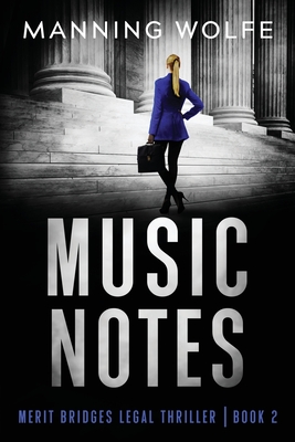 Music Notes: A Merit Bridges Legal Thriller - Manning Wolfe