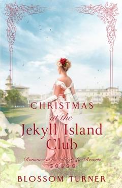 Coperta cărții 'Christmas at the Jekyll Island Club - Blossom Turner'