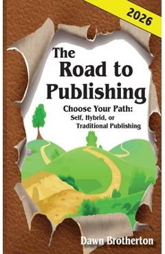 Coperta cărții 'The Road to Publishing - Dawn Brotherton'