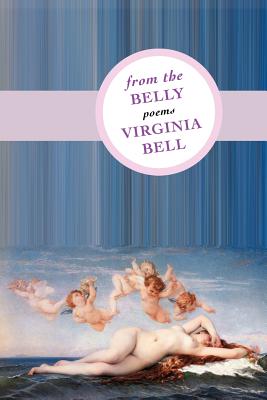 From the Belly - Virginia Bell