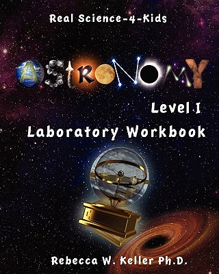 Astronomy Level I Laboratory Workbook - Rebecca W. Keller Ph. D.