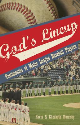 God's Lineup: Testimonies of Major League Baseball Players - Kevin Morrisey