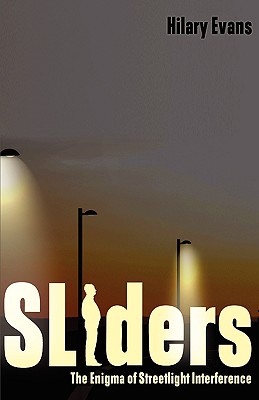 Sliders: The Enigma of Streetlight Interference - Hilary Evans