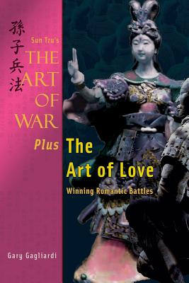 Sun Tzu's The Art of War Plus The Art of Love: Winning Romantic Battles - Sun Tzu