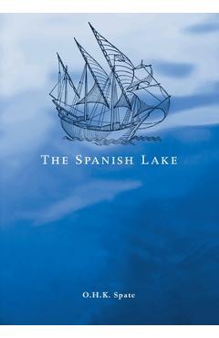 Poza produsului The Spanish Lake - O. H. K. Spate