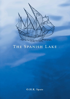 The Spanish Lake - O. H. K. Spate