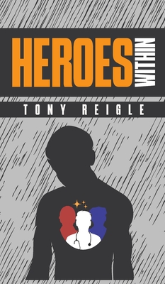 Heroes Within - Tony Reigle