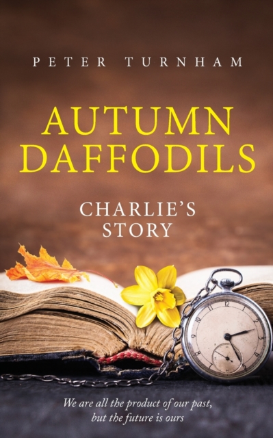 Autumn Daffodils - Charlie's Story - Peter Turnham