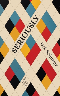 Seriously - Jack Solloway