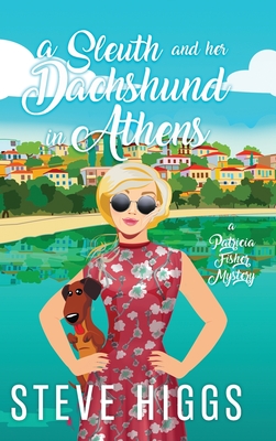 A Sleuth and her Dachshund in Athens - Steve Higgs