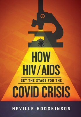 How HIV/Aids Set the Stage for the Covid Crisis - Neville Hodgkinson