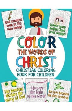 Poza produsului Color the Words of Christ: Christian Coloring Book for Children with Inspiring Bible Verse (Bible Coloring Book for Kids) - Kids_for_christ