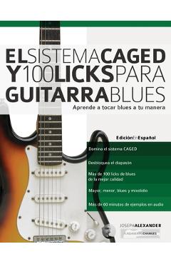 Coperta cărții 'El Sistema CAGED y 100 licks para guitarra blues - Joseph Alexander'