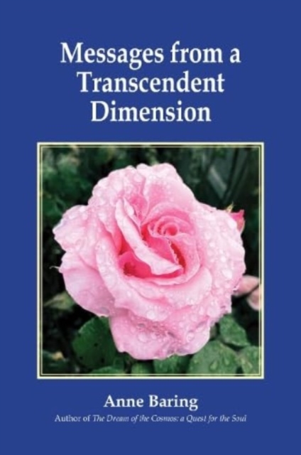 Messages from a Transcendent Dimension - Anne Baring