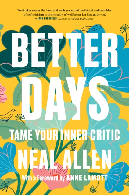 Better Days: Tame Your Inner Critic - Neal Allen