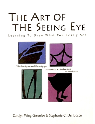 Coperta cărții 'The Art Of The Seeing Eye: Learning To Draw What You Really See - Stephanie C. Del Bosco'