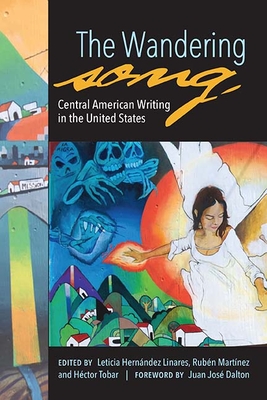 Coperta cărții 'The Wandering Song: Central American Writing in the United States - Leticia Hernández Linares'