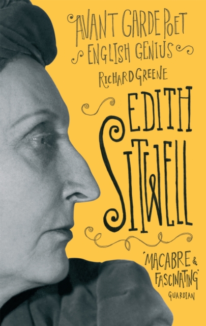 Edith Sitwell: Avant Garde Poet, English Genius - Richard Greene