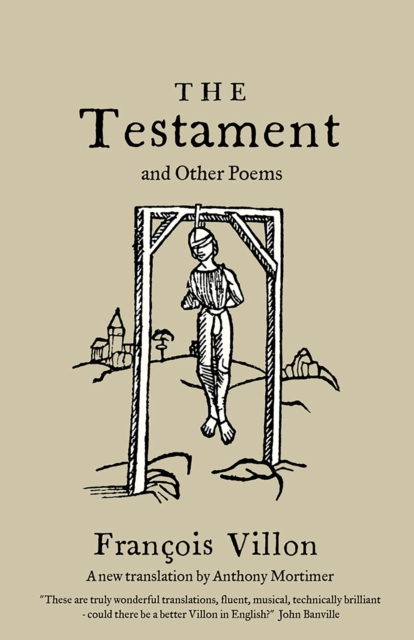 The Testament and Other Poems: New Translation - François Villon