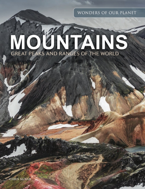 Mountains: Great Peaks and Ranges of the World - Chris Mcnab