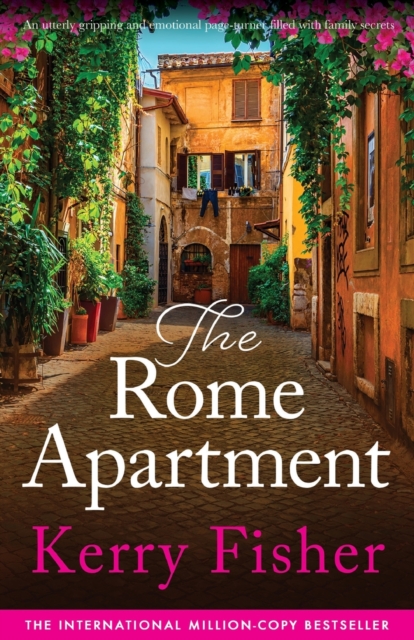 The Rome Apartment: An utterly gripping and emotional page-turner filled with family secrets - Kerry Fisher
