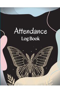 Attendance Register Book: School Attendance Record Book For Teachers Attendance Log Book Attendance Tracking Chart for Teachers, Employees, Staf - Lev Adi