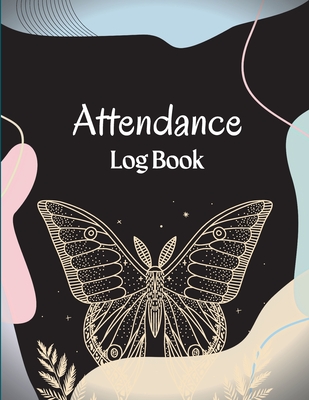 Attendance Register Book: School Attendance Record Book For Teachers Attendance Log Book Attendance Tracking Chart for Teachers, Employees, Staf - Lev Adi