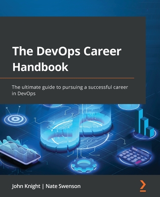 Coperta cărții 'The DevOps Career Handbook: The ultimate guide to pursuing a successful career in DevOps - John Knight'