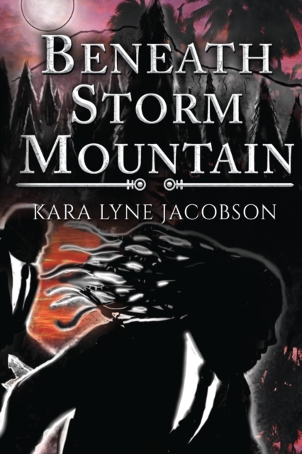 Beneath Storm Mountain - Kara Lyne Jacobson