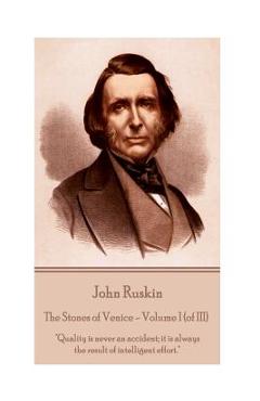 Coperta cărții 'John Ruskin - The Stones of Venice - Volume I (of III): 