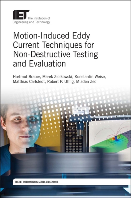 Motion-Induced Eddy Current Techniques for Non-Destructive Testing and Evaluation - Hartmut Brauer