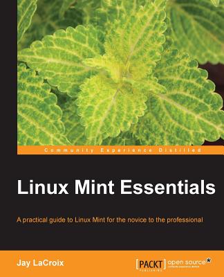 Linux Mint Essentials - Jay Lacroix