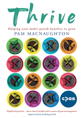 Thrive: Helping Your Multi-Parish Benefice to Grow - Pam Macnaughton