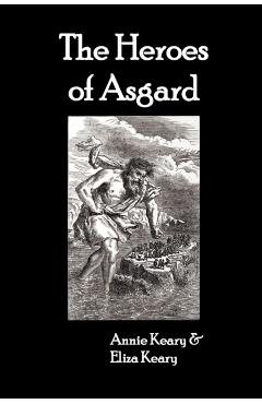 The Heroes of Asgard - Annie Keary