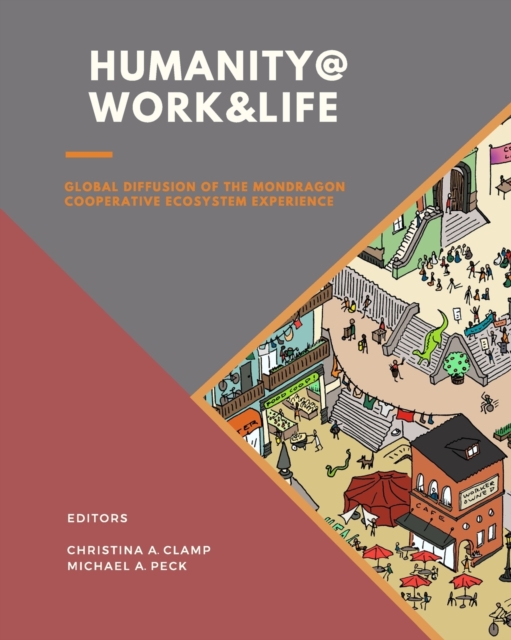 Humanity @ Work & Life: Global Diffusion of the Mondragon Cooperative Ecosystem Experience - Christina A. Clamp
